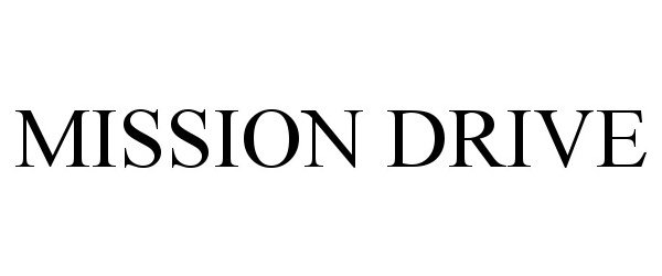 Trademark Logo MISSION DRIVE