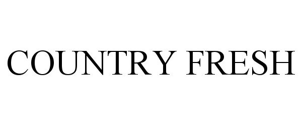 Trademark Logo COUNTRY FRESH