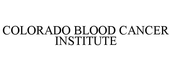  COLORADO BLOOD CANCER INSTITUTE