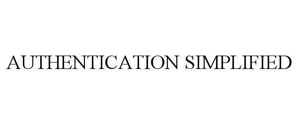 Trademark Logo AUTHENTICATION SIMPLIFIED