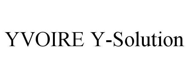 Trademark Logo YVOIRE Y-SOLUTION