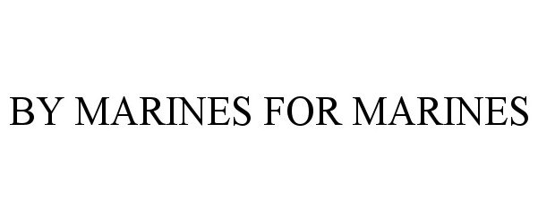 Trademark Logo BY MARINES FOR MARINES