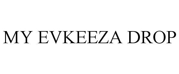  MY EVKEEZA DROP