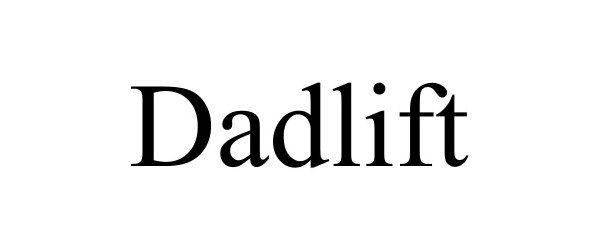 Trademark Logo DADLIFT