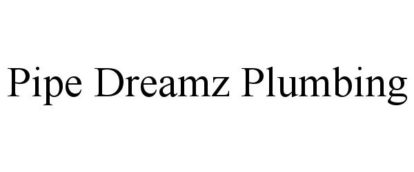  PIPE DREAMZ PLUMBING