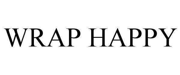 Trademark Logo WRAP HAPPY