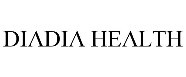 Trademark Logo DIADIA HEALTH