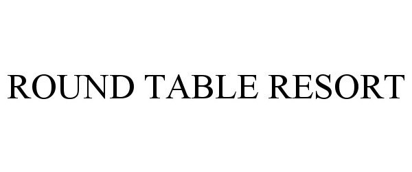  ROUND TABLE RESORT