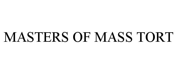  MASTERS OF MASS TORT