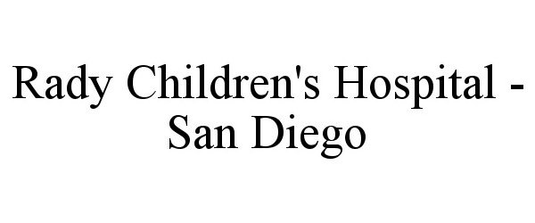 Trademark Logo RADY CHILDREN'S HOSPITAL - SAN DIEGO