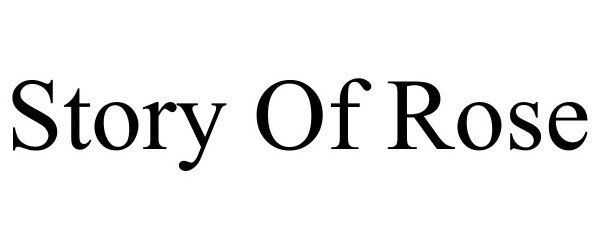 Trademark Logo STORY OF ROSE