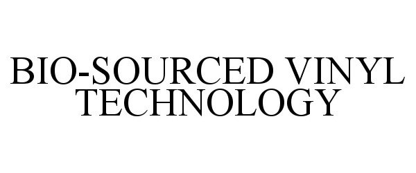  BIO-SOURCED VINYL TECHNOLOGY