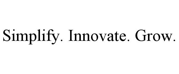  SIMPLIFY. INNOVATE. GROW.