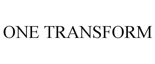 Trademark Logo ONE TRANSFORM