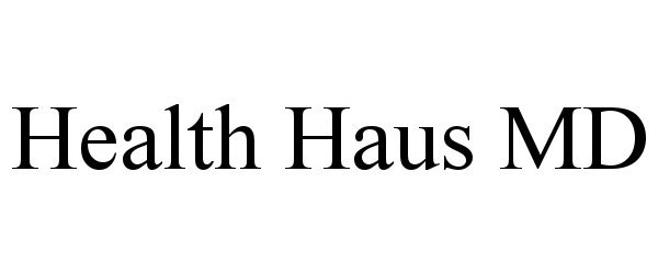 Trademark Logo HEALTH HAUS MD