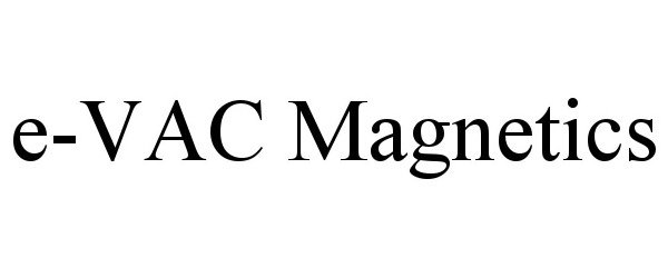 Trademark Logo E-VAC MAGNETICS
