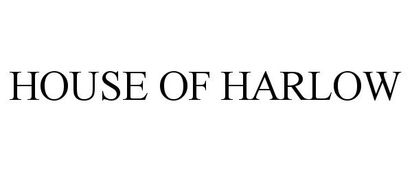Trademark Logo HOUSE OF HARLOW