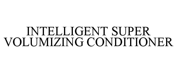  INTELLIGENT SUPER VOLUMIZING CONDITIONER