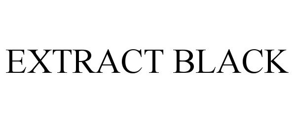 Trademark Logo EXTRACT BLACK