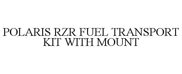  POLARIS RZR FUEL TRANSPORT KIT WITH MOUNT