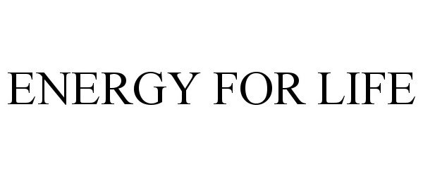 Trademark Logo ENERGY FOR LIFE