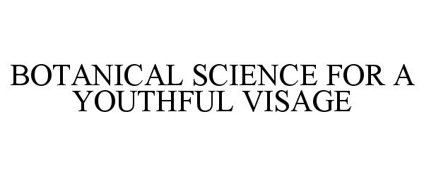  BOTANICAL SCIENCE FOR A YOUTHFUL VISAGE