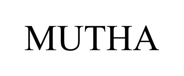 Trademark Logo MUTHA