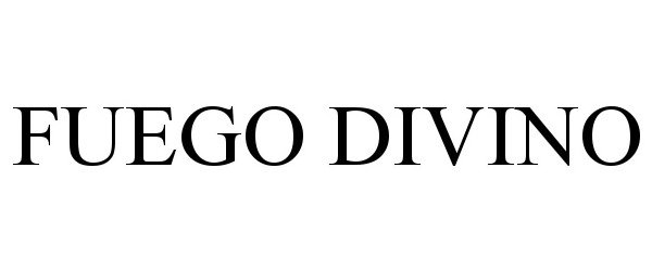 Trademark Logo FUEGO DIVINO