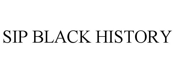  SIP BLACK HISTORY