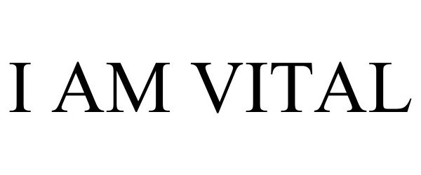 Trademark Logo I AM VITAL