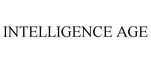Trademark Logo INTELLIGENCE AGE
