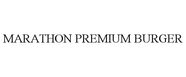 Trademark Logo MARATHON PREMIUM BURGER