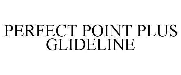  PERFECT POINT PLUS GLIDELINE