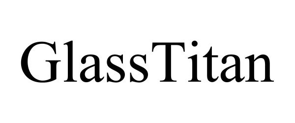 Trademark Logo GLASSTITAN