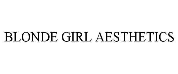 Trademark Logo BLONDE GIRL AESTHETICS