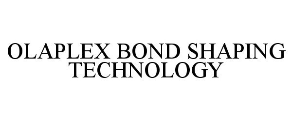 Trademark Logo OLAPLEX BOND SHAPING TECHNOLOGY