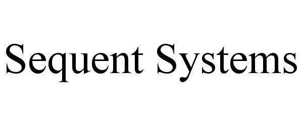 Trademark Logo SEQUENT SYSTEMS