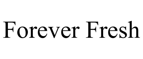 Trademark Logo FOREVER FRESH