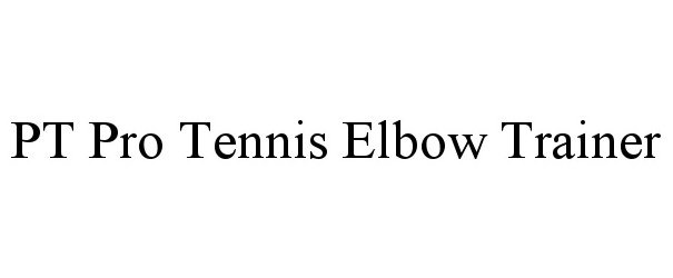 Trademark Logo PT PRO TENNIS ELBOW TRAINER