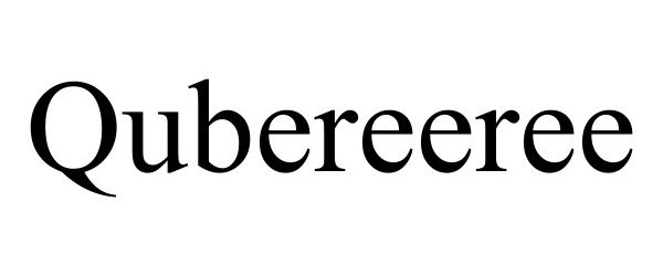  QUBEREEREE