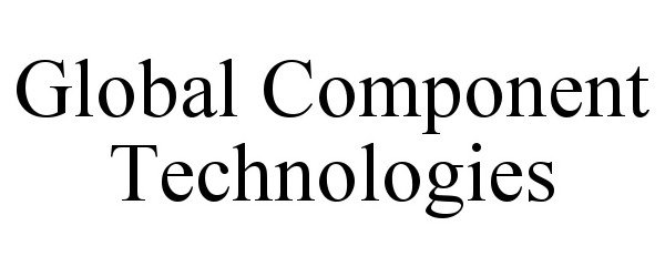  GLOBAL COMPONENT TECHNOLOGIES