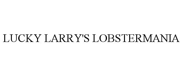  LUCKY LARRY'S LOBSTERMANIA
