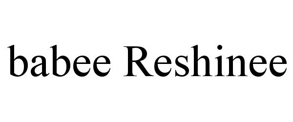 Trademark Logo BABEE RESHINEE