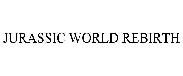 Trademark Logo JURASSIC WORLD REBIRTH