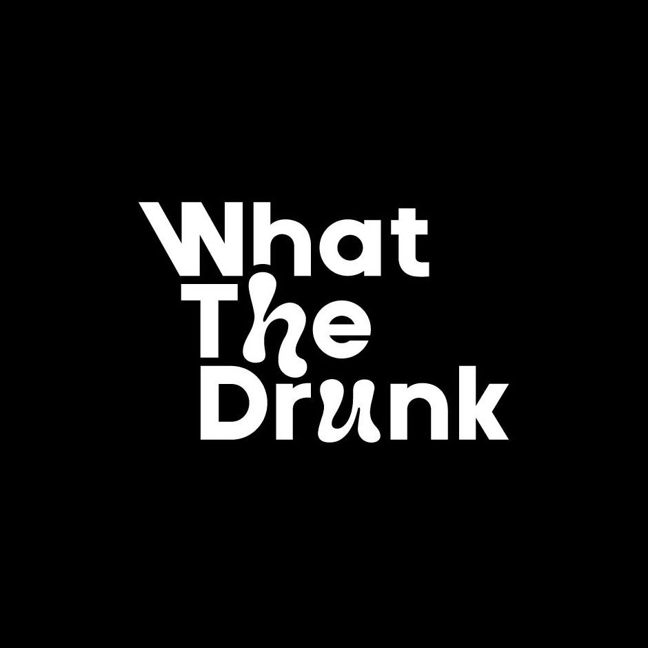 Trademark Logo WHAT THE DRUNK