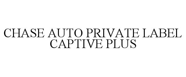  CHASE AUTO PRIVATE LABEL CAPTIVE PLUS