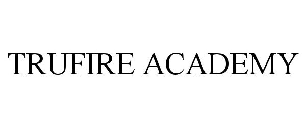  TRUFIRE ACADEMY