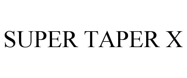  SUPER TAPER X