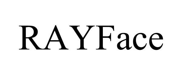 Trademark Logo RAYFACE