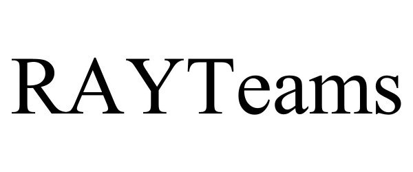 Trademark Logo RAYTEAMS